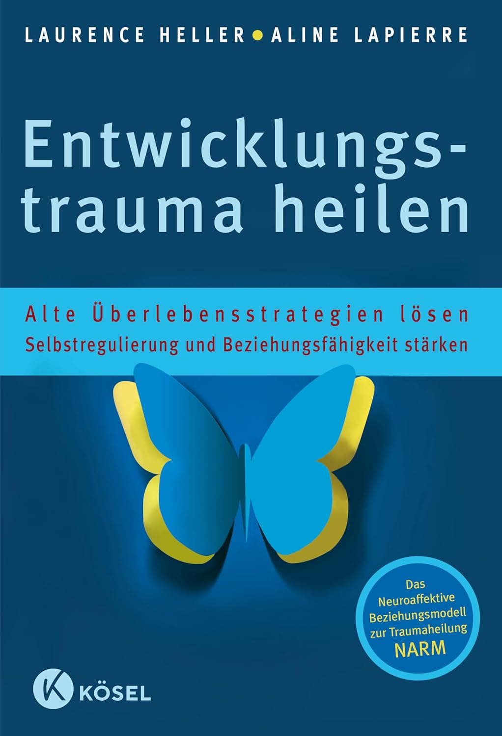 Laurence Heller und Aline LaPierre – Entwicklungstrauma heilen